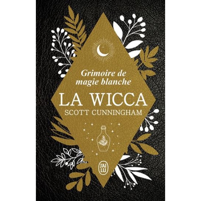 La Wicca : grimoire de magie blanche Éd. collector De Scott Cunningham
